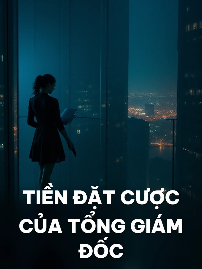 Tiền Đặt Cược Của Tổng Giám Đốc - Cover image