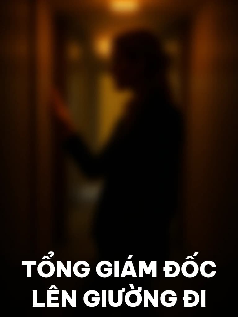 Tổng Giám Đốc Lên Giường Đi - Cover image