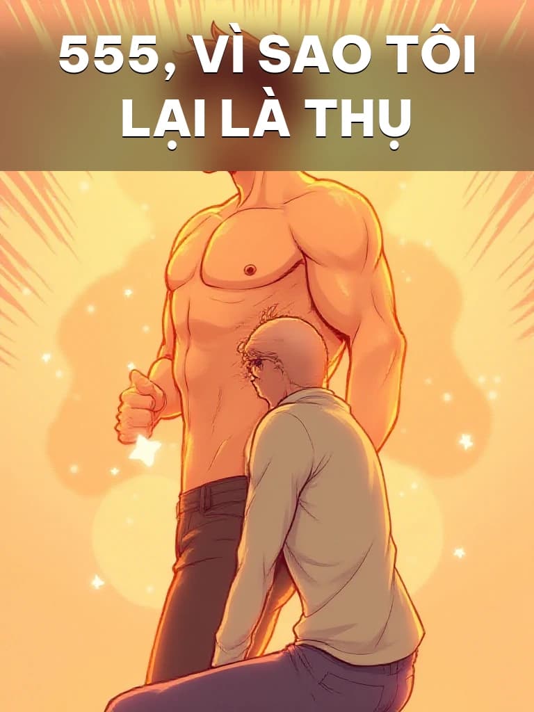 555, Vì Sao Tôi Lại Là Thụ - Cover image