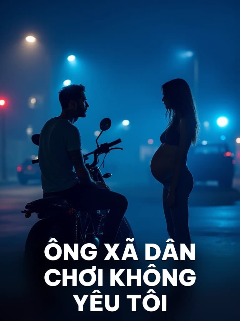 Ông Xã Dân Chơi Không Yêu Tôi - Cover image