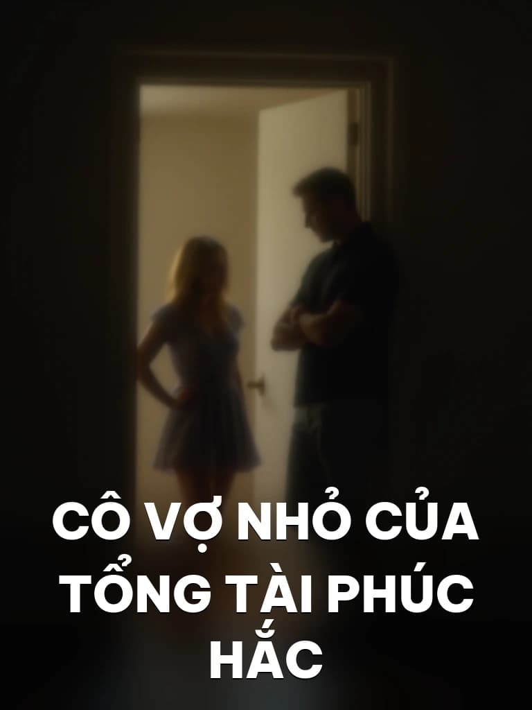 Cô Vợ Nhỏ Của Tổng Tài Phúc Hắc - Cover image