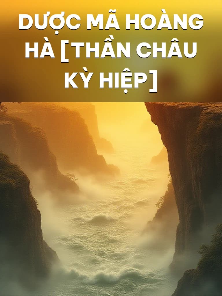 Dược Mã Hoàng Hà [Thần Châu Kỳ Hiệp] - Cover image