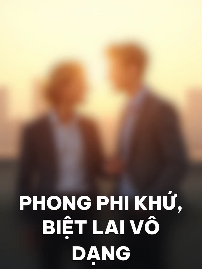 Phong Phi Khứ, Biệt Lai Vô Dạng - Cover image
