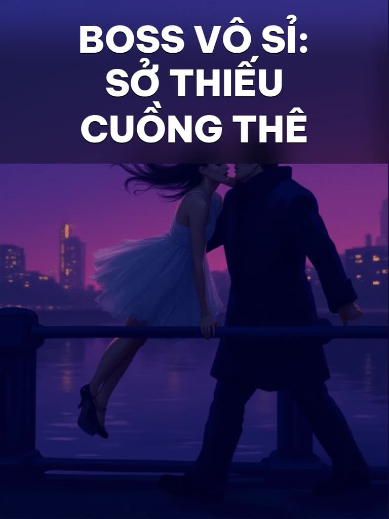 Boss Vô Sỉ: Sở Thiếu Cuồng Thê - Cover image