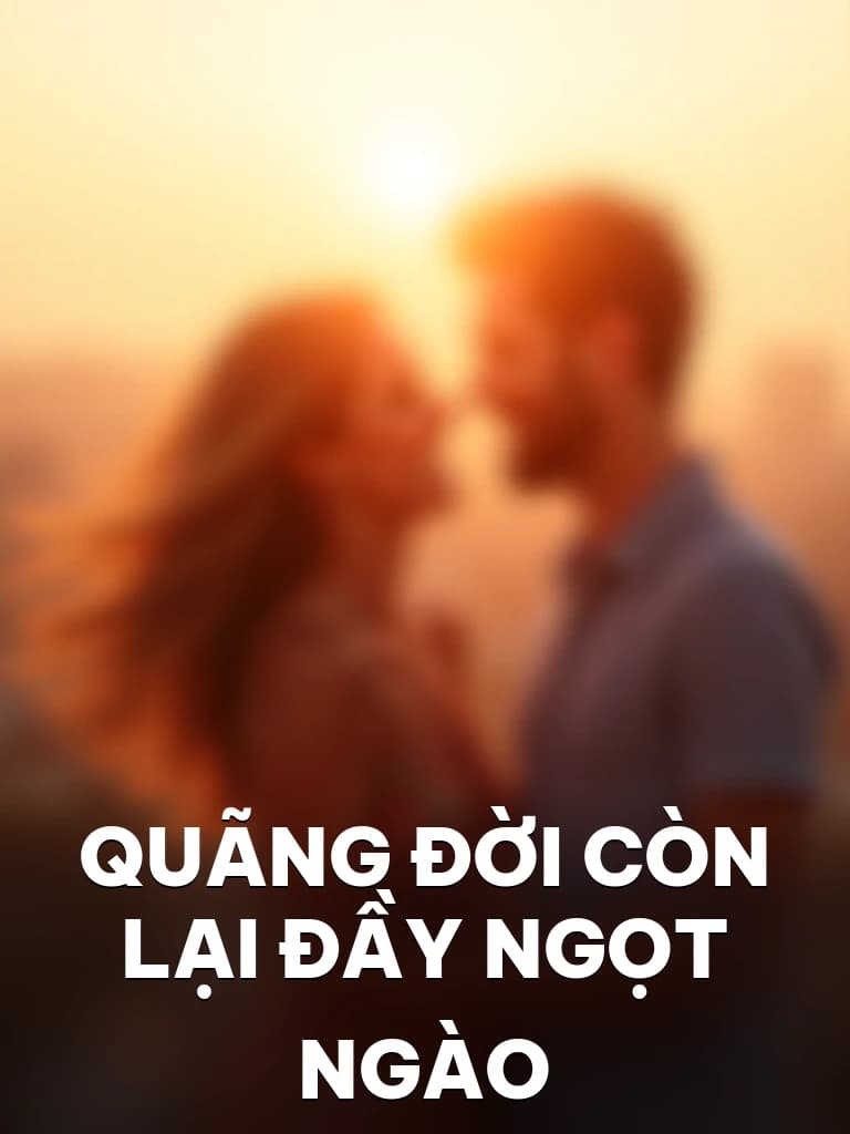 Quãng Đời Còn Lại Đầy Ngọt Ngào - Cover image