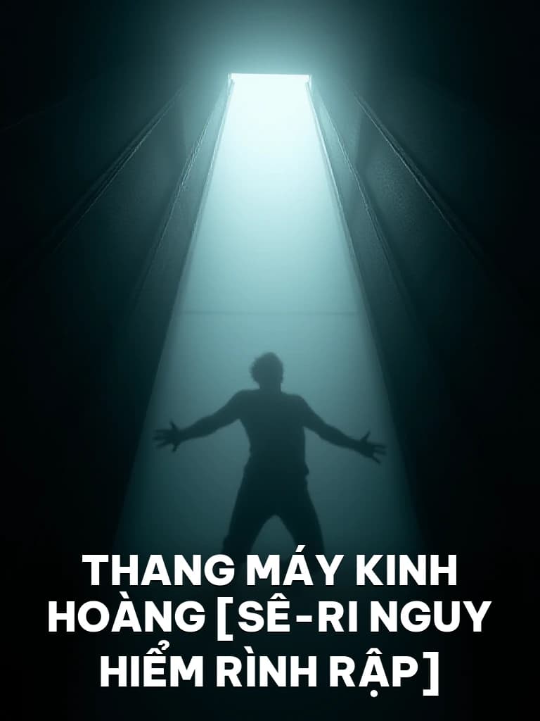 Thang Máy Kinh Hoàng [Sê-Ri Nguy Hiểm Rình Rập] - Cover image