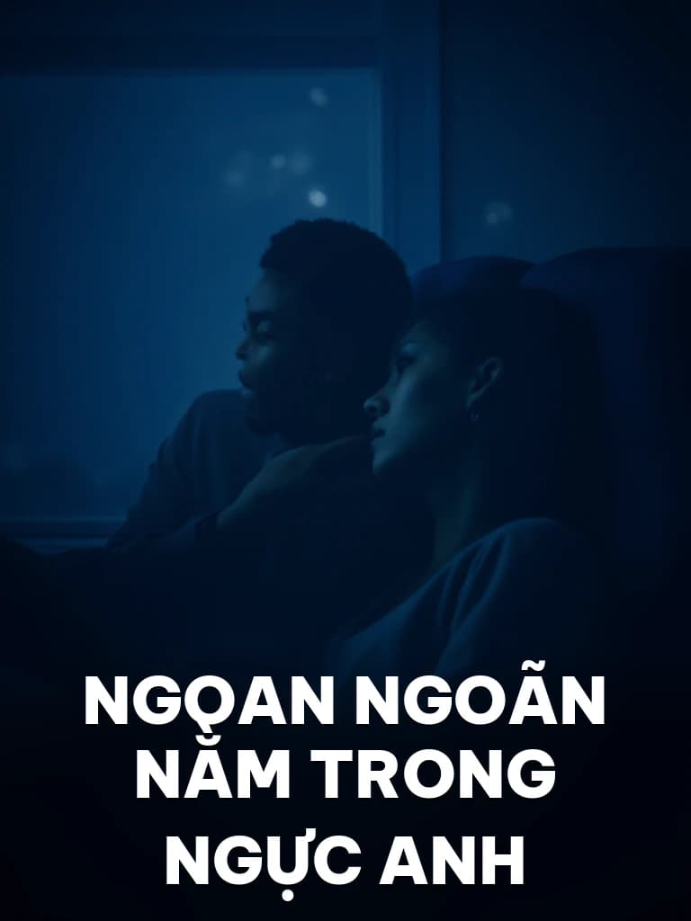 Ngoan Ngoãn Nằm Trong Ngực Anh - Cover image