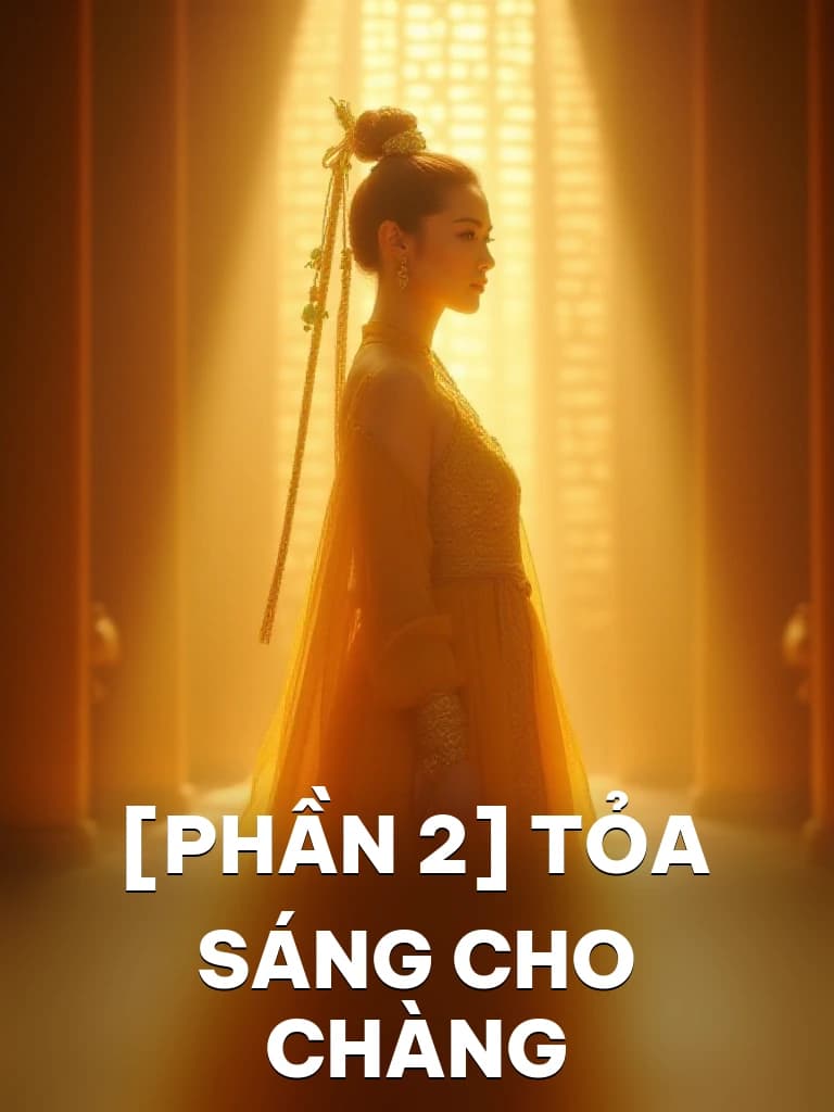 [Phần 2] Tỏa Sáng Cho Chàng - Cover image