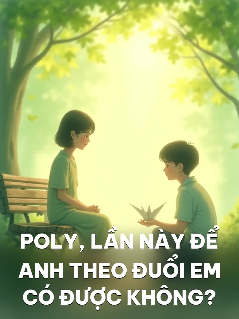Poly, Lần Này Để Anh Theo Đuổi Em Có Được Không? - Cover image