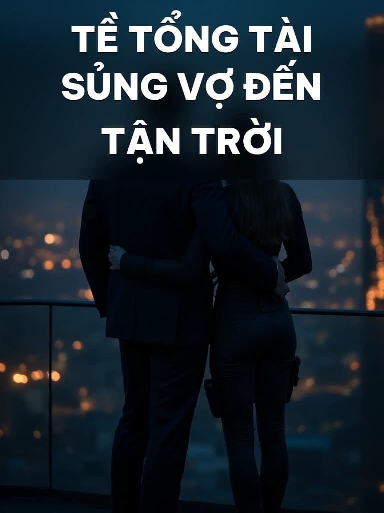 Tề Tổng Tài Sủng Vợ Đến Tận Trời - Cover image