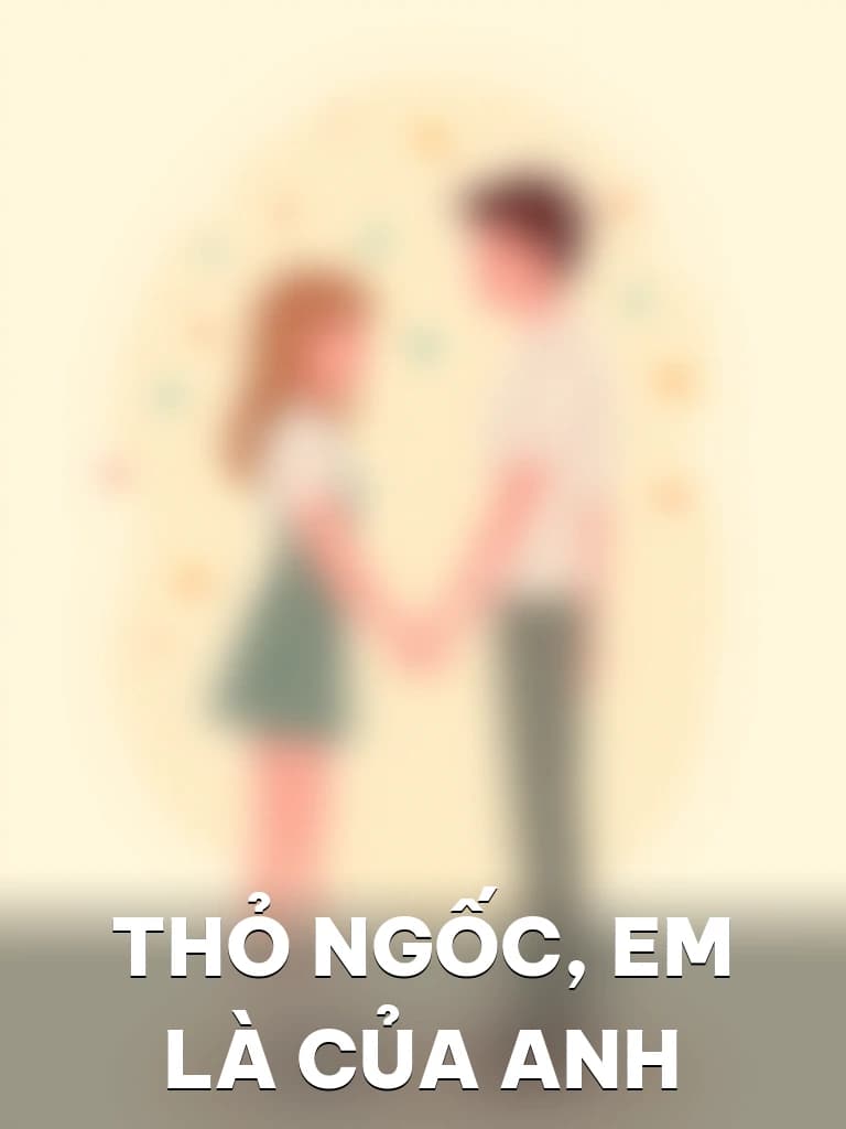 Thỏ Ngốc, Em Là Của Anh - Cover image