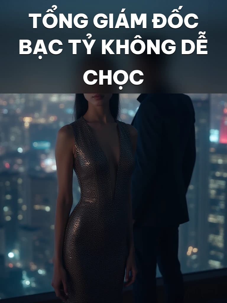 Tổng Giám Đốc Bạc Tỷ Không Dễ Chọc - Cover image