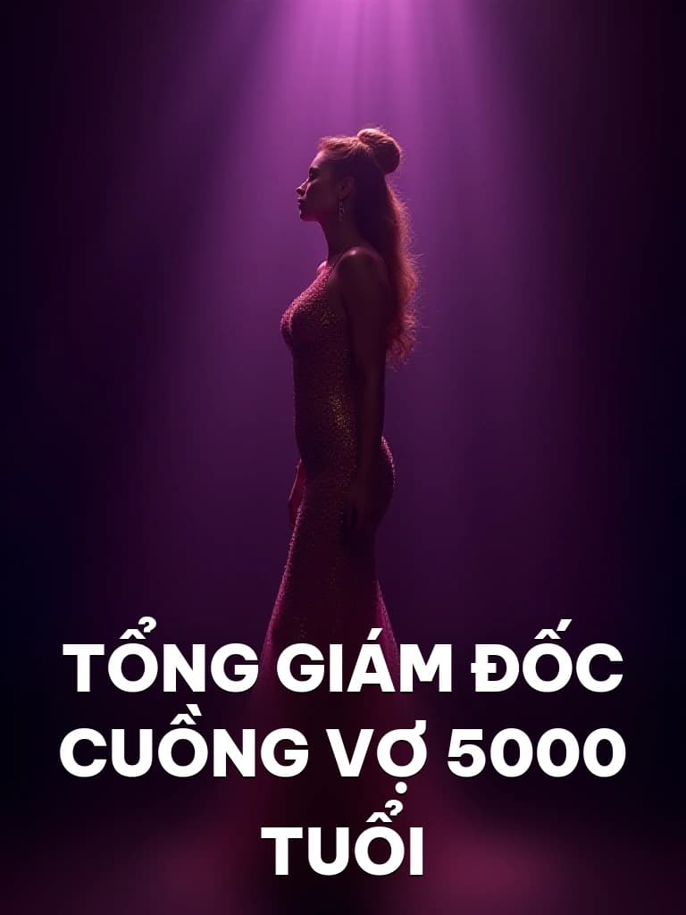 Tổng Giám Đốc Cuồng Vợ 5000 Tuổi - Cover image