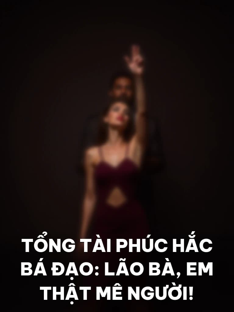 Tổng Tài Phúc Hắc Bá Đạo: Lão Bà, Em Thật Mê Người! - Cover image