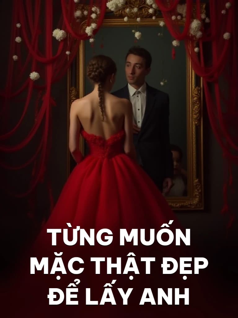 Từng Muốn Mặc Thật Đẹp Để Lấy Anh - Cover image