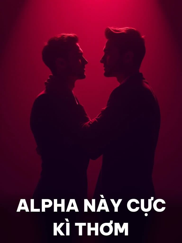 Alpha Này Cực Kì Thơm - Cover image