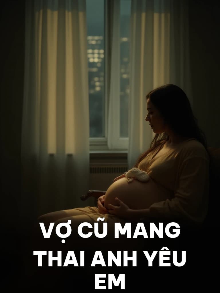 Vợ Cũ Mang Thai Anh Yêu Em - Cover image