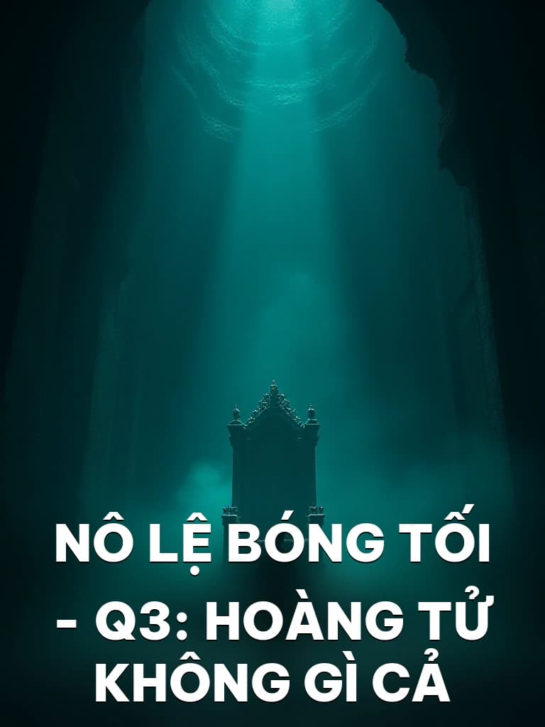 Nô Lệ Bóng Tối - Q3: Hoàng Tử Không Gì Cả - Cover image