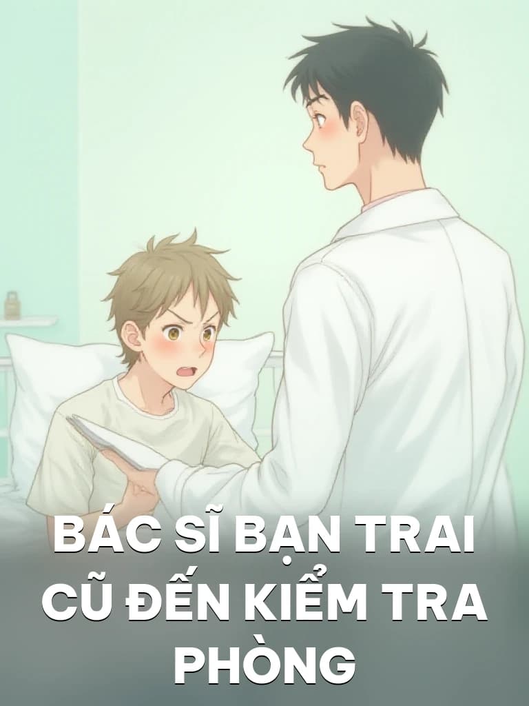 Bác Sĩ Bạn Trai Cũ Đến Kiểm Tra Phòng - Cover image