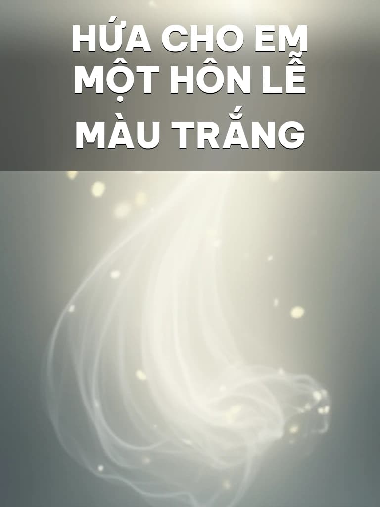 Hứa Cho Em Một Hôn Lễ Màu Trắng - Cover image
