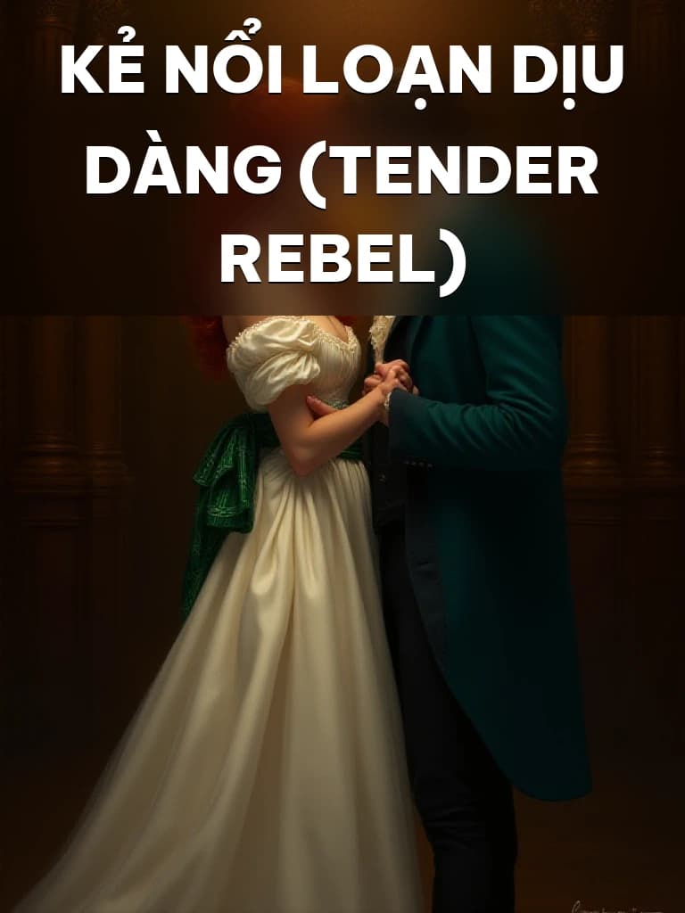 Kẻ Nổi Loạn Dịu Dàng (Tender Rebel) - Cover image