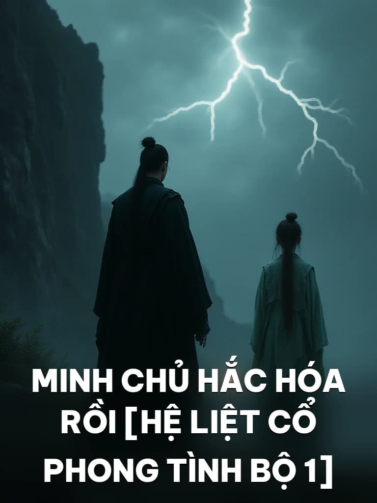 Minh Chủ Hắc Hóa Rồi [Hệ Liệt Cổ Phong Tình Bộ 1] - Cover image