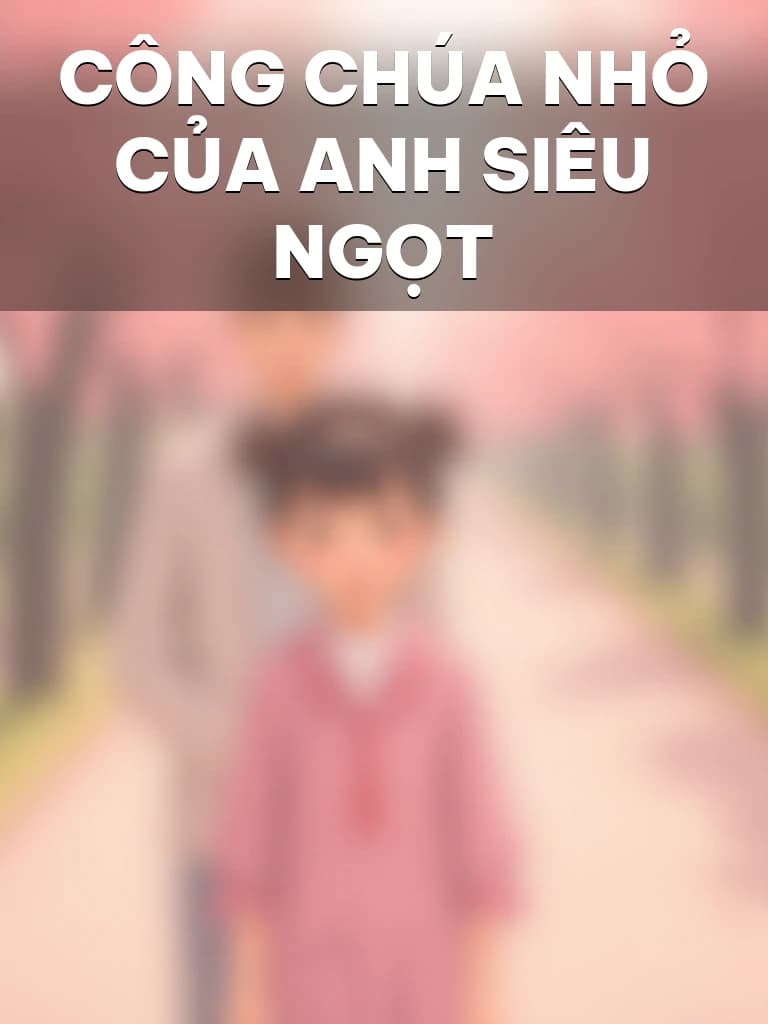 Công Chúa Nhỏ Của Anh Siêu Ngọt - Cover image
