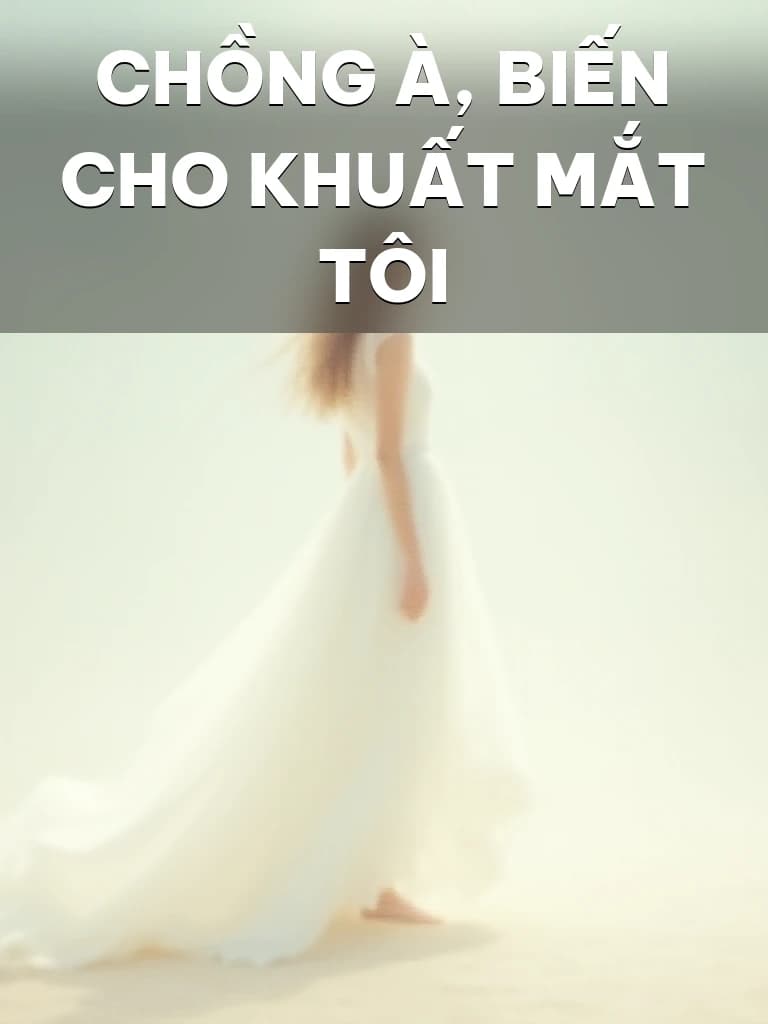 Chồng À, Biến Cho Khuất Mắt Tôi - Cover image