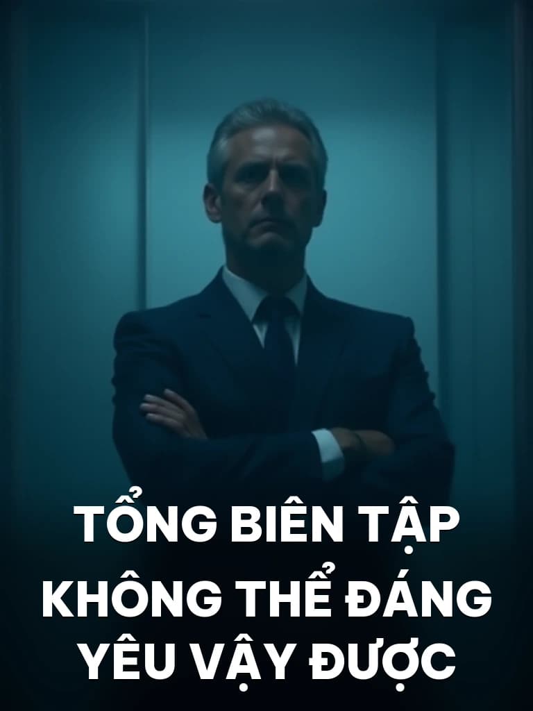 Tổng Biên Tập Không Thể Đáng Yêu Vậy Được - Cover image