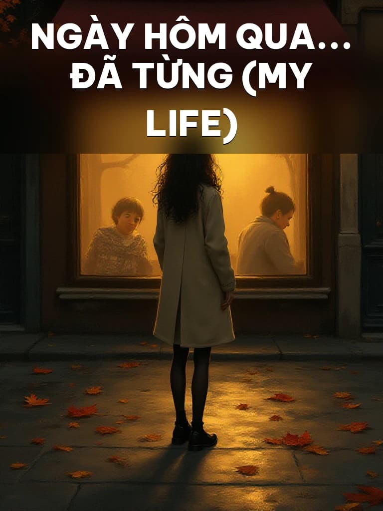 Ngày Hôm Qua... Đã Từng (My life) - Cover image