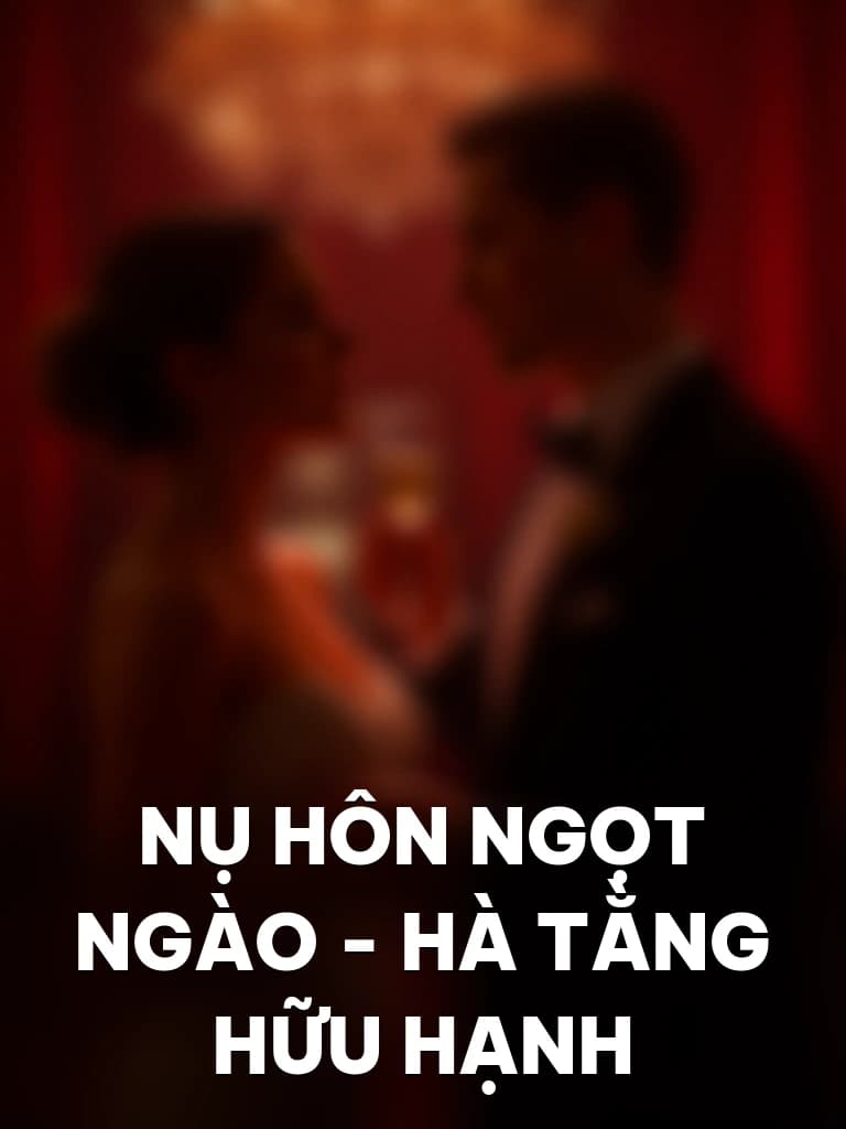 Nụ Hôn Ngọt Ngào - Hà Tằng Hữu Hạnh - Cover image